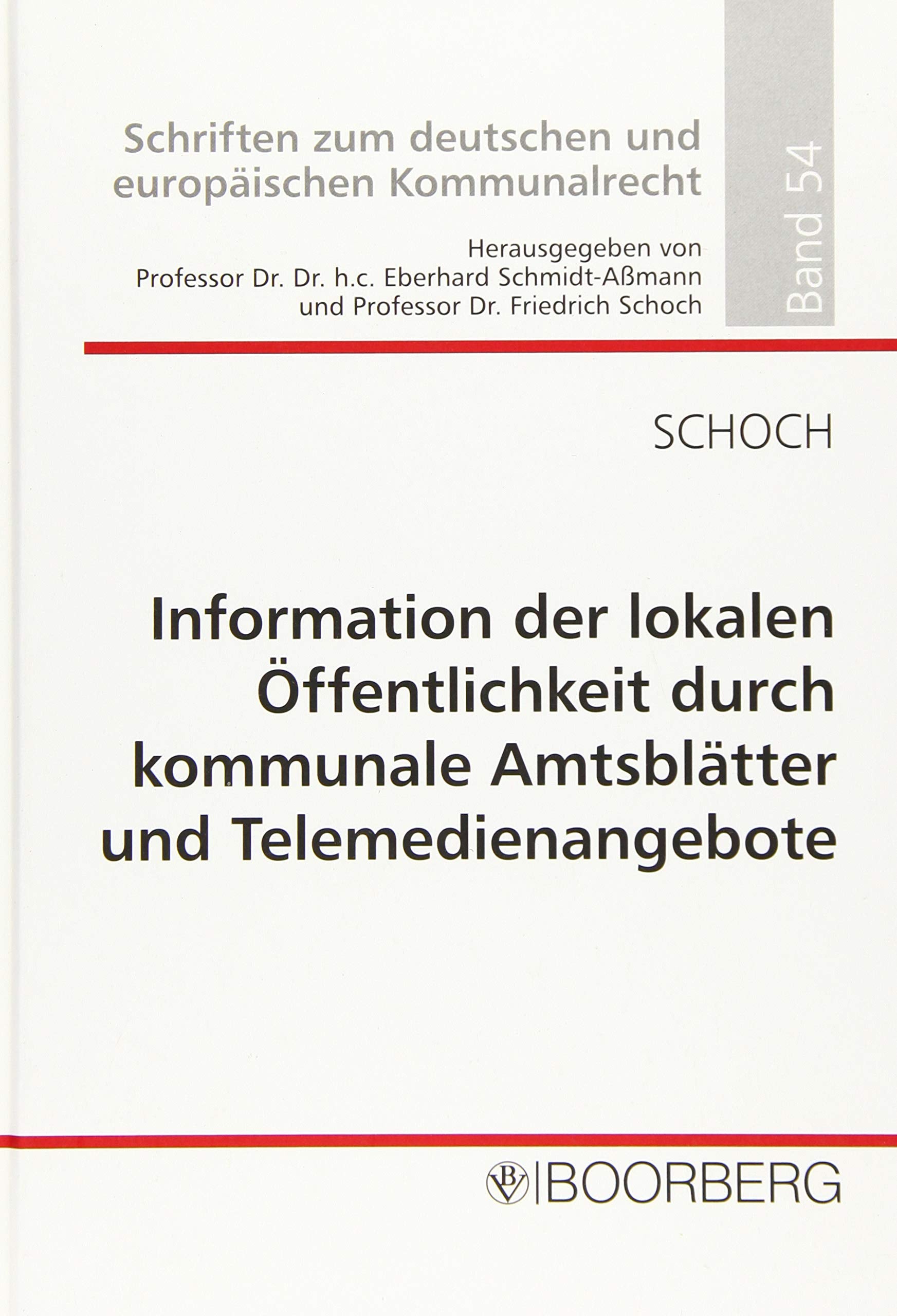 Information der lokalen Öffentlichkeit durch kommunale Amtsblätter und Telemedienangebote (Schriften zum deutschen und europäischen Kommunalrecht) Law