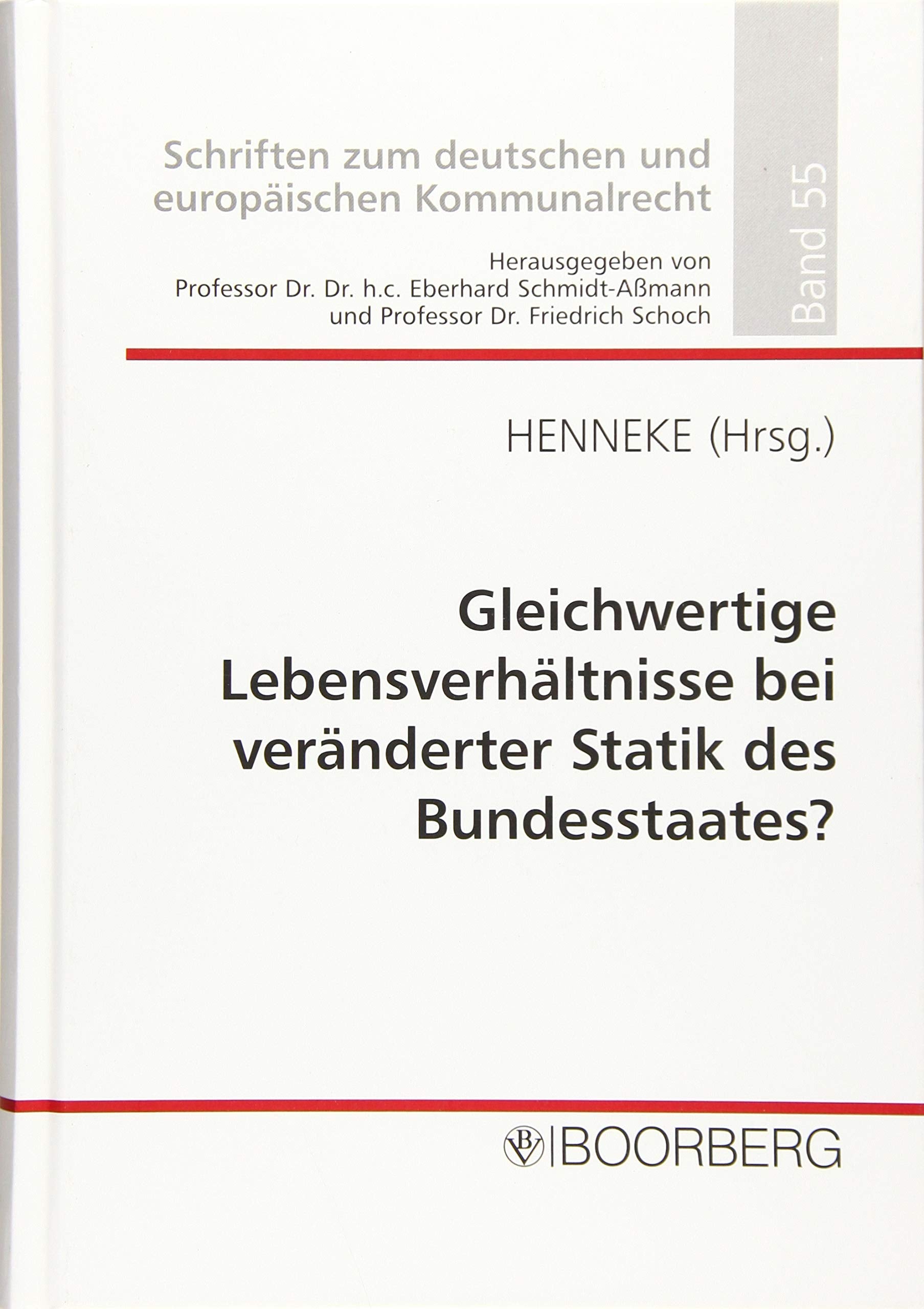 Gleichwertige Lebensverhältnisse bei veränderter Statik des Bundesstaates?: Professorengespräch 2019 des Deutschen Landkreistages am 12./13.3.2019 in ... zum deutschen und europäischen Kommunalrecht) Law