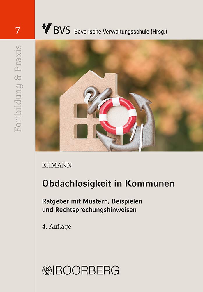 Obdachlosigkeit in Kommunen: Ratgeber mit Mustern, Beispielen und Rechtsprechungshinweisen (Reihe Fortbildung & Praxis) Law