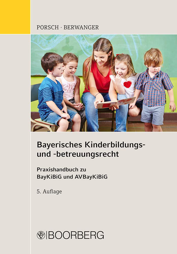 Bayerisches Kinderbildungs- und -betreuungsrecht: Praxishandbuch zu BayKiBiG und AVBayKiBiG Law