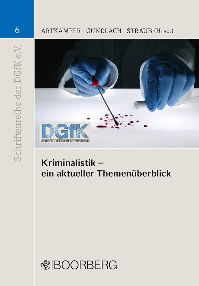 Kriminalistik - ein aktueller Themenüberblick (Schriftenreihe der Deutschen Gesellschaft für Kriminalistik e.V.) Law