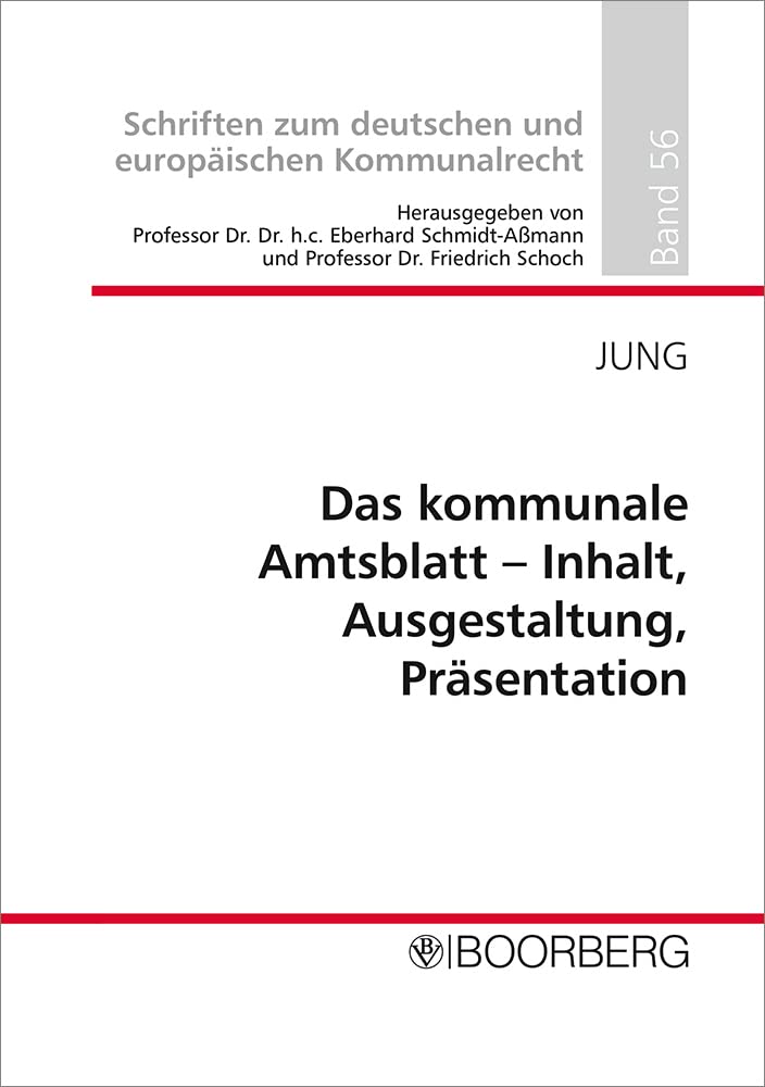 Das kommunale Amtsblatt - Inhalt, Ausgestaltung, Präsentation (Schriften zum deutschen und europäischen Kommunalrecht) Law