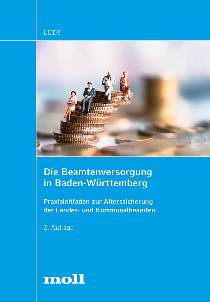 Die Beamtenversorgung in Baden-Württemberg: Praxisleitfaden zur Alterssicherung der Landes- und Kommunalbeamten book