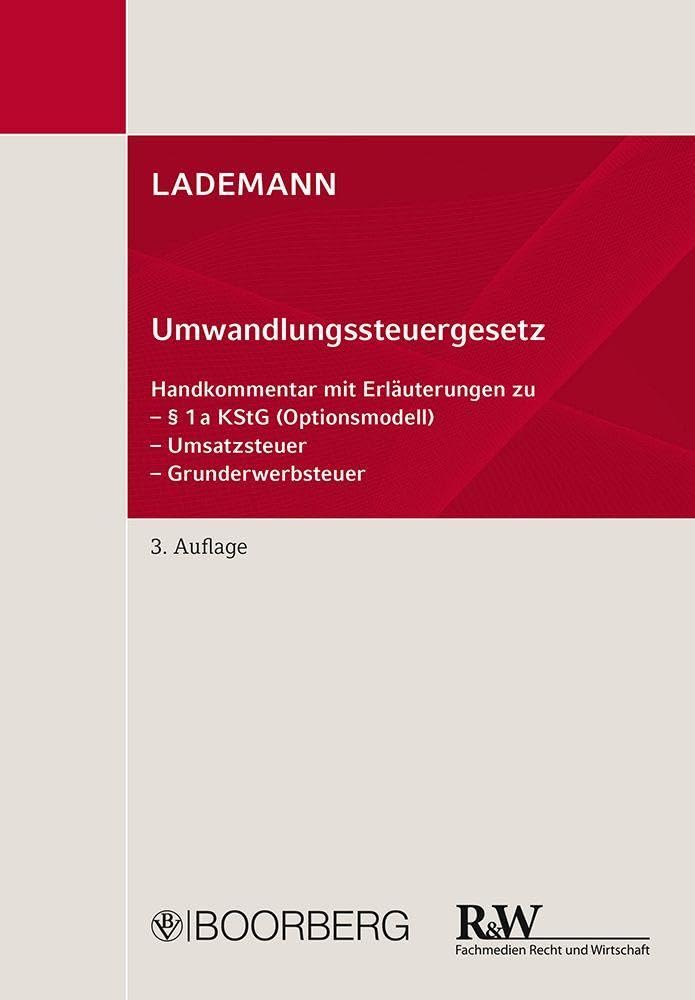 LADEMANN, Umwandlungssteuergesetz: Handkommentar mit Erläuterungen zu § 1a KStG (Optionsmodell), Umsatzsteuer, Grunderwerbsteuer Law