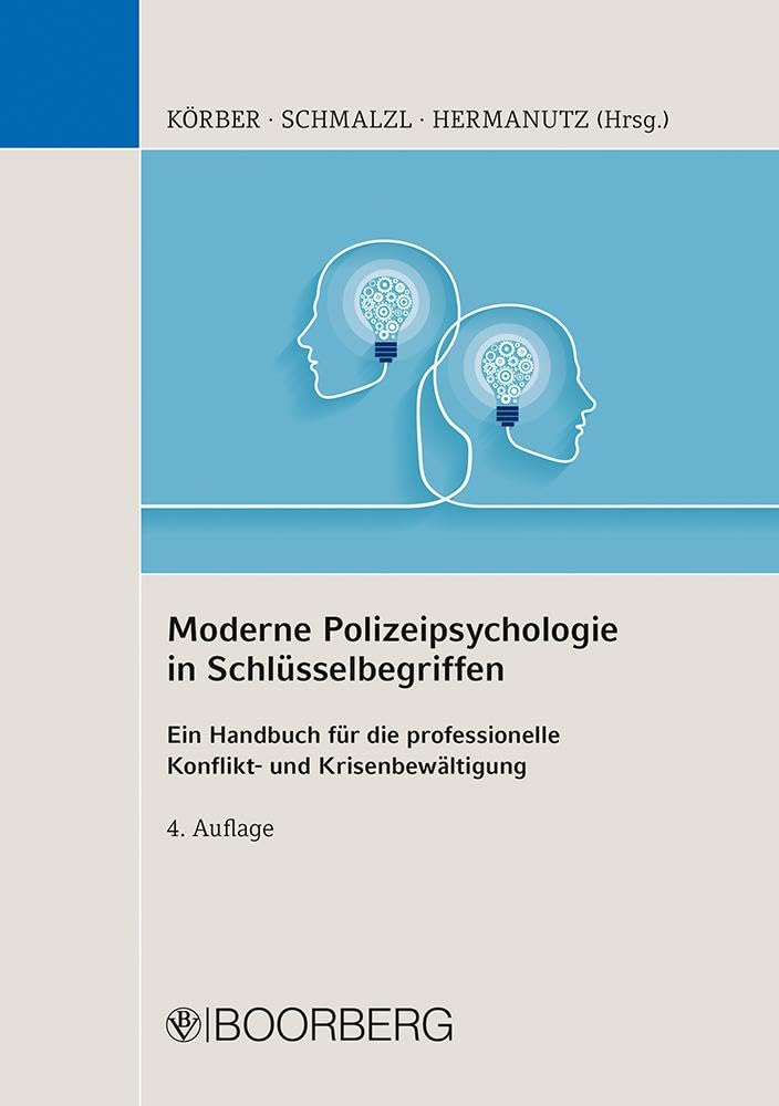 Moderne Polizeipsychologie in Schlüsselbegriffen: - Ein Handbuch für die professionelle Konflikt- und Krisenbewältigung - Law