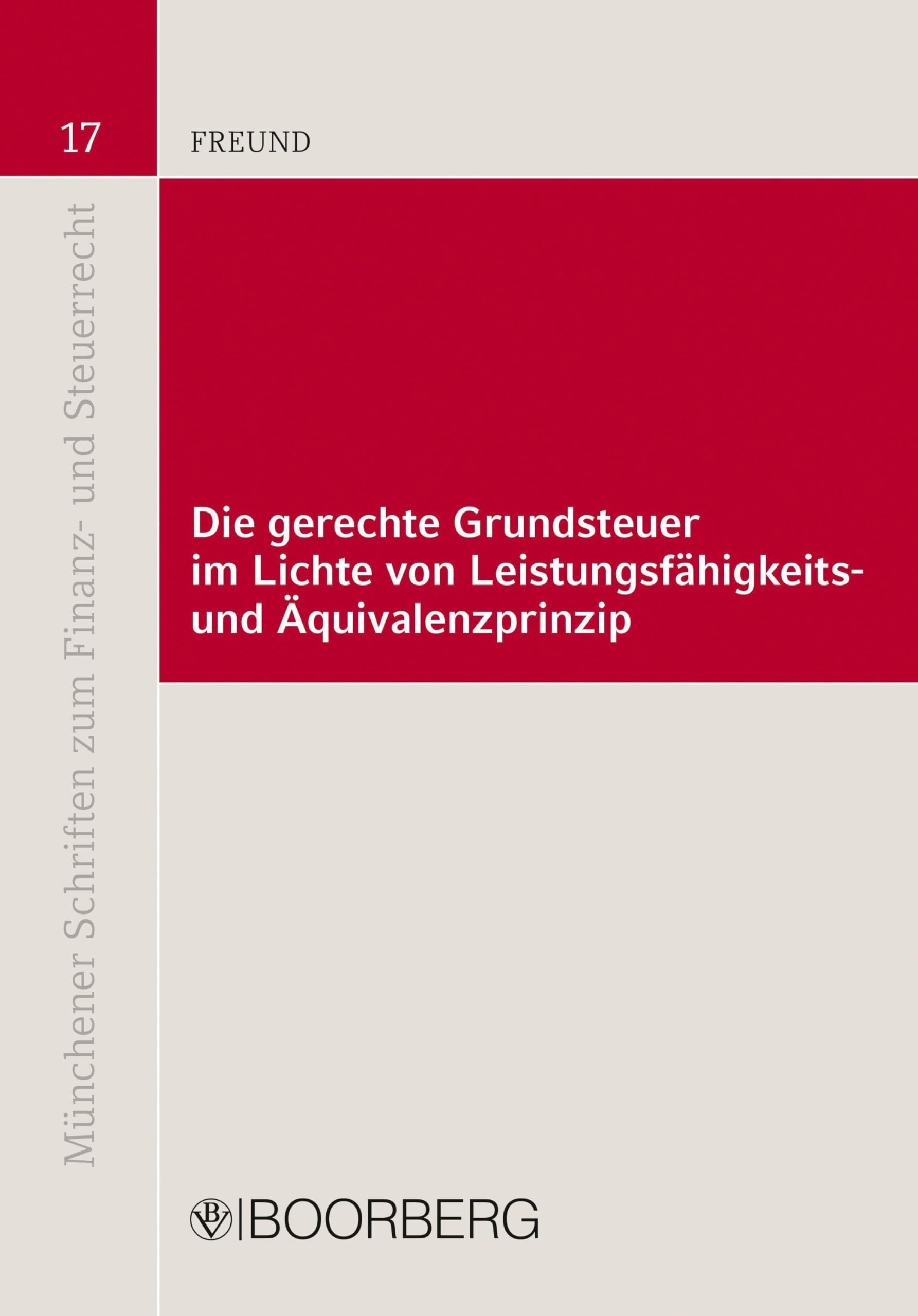 Die gerechte Grundsteuer im Lichte von Leistungsfähigkeits- und Äquivalenzprinzip (Münchener Schriften zum Finanz- und Steuerrecht) Law