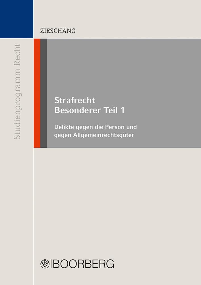 Strafrecht Besonderer Teil 1: Delikte gegen die Person und gegen Allgemeinrechtsgüter (Studienprogramm Recht) Law