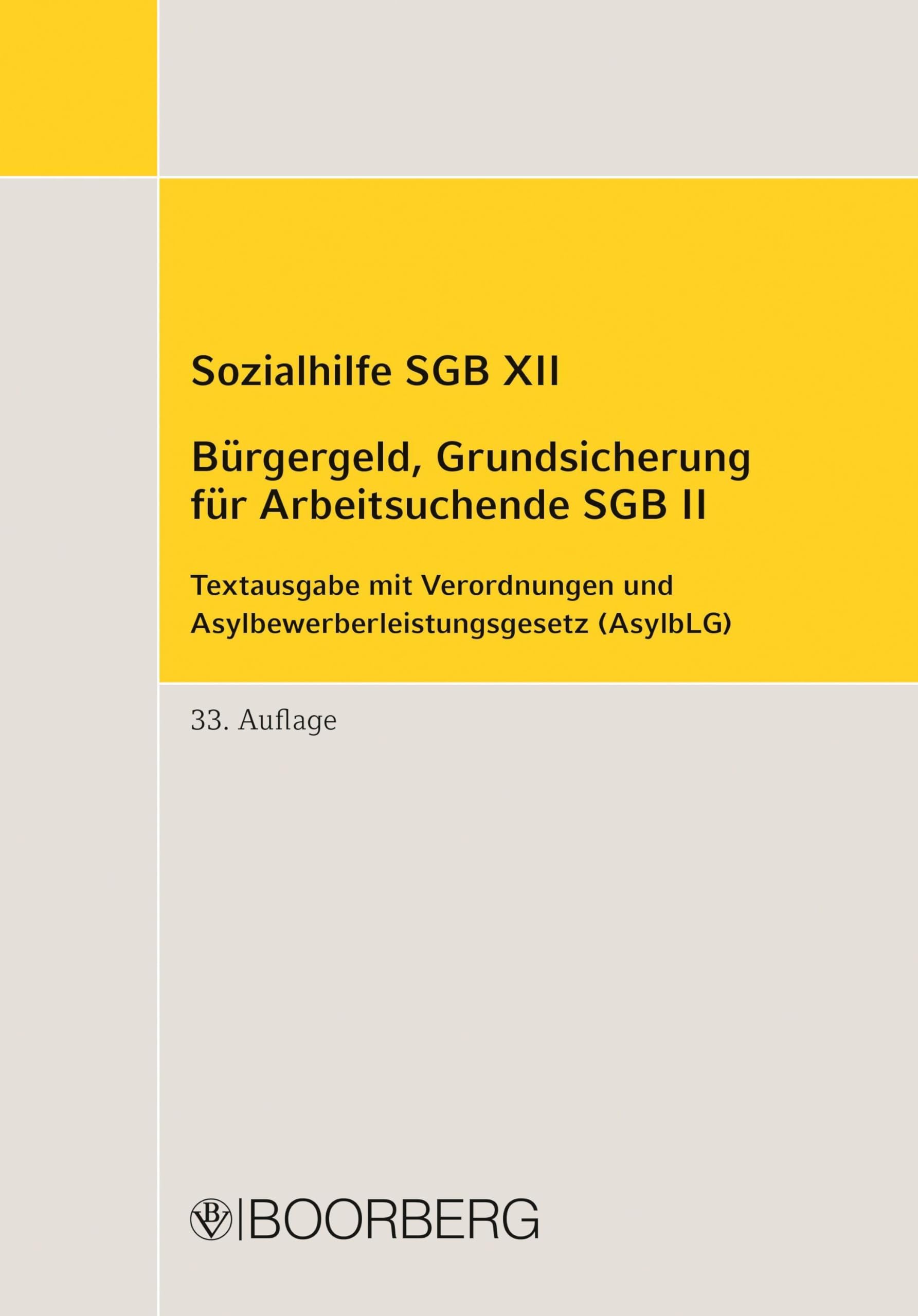 Sozialhilfe SGB XII - Bürgergeld, Grundsicherung für Arbeitsuchende SGB II: Textausgabe mit Verordnungen und Asylbewerberleistungsgesetz (AsylbLG) Law