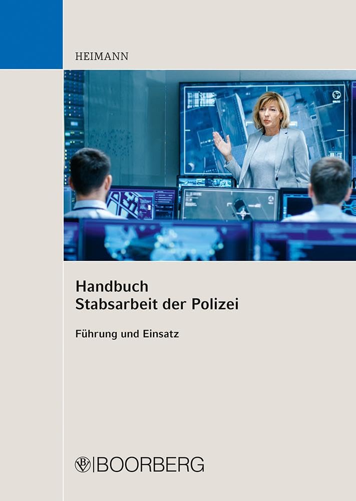 Handbuch Stabsarbeit der Polizei: Führung und Einsatz Law