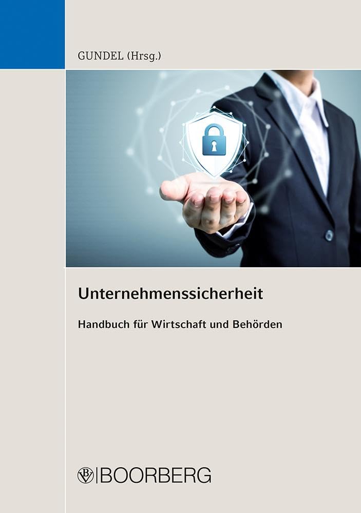Unternehmenssicherheit: Handbuch für Wirtschaft und Behörden Law