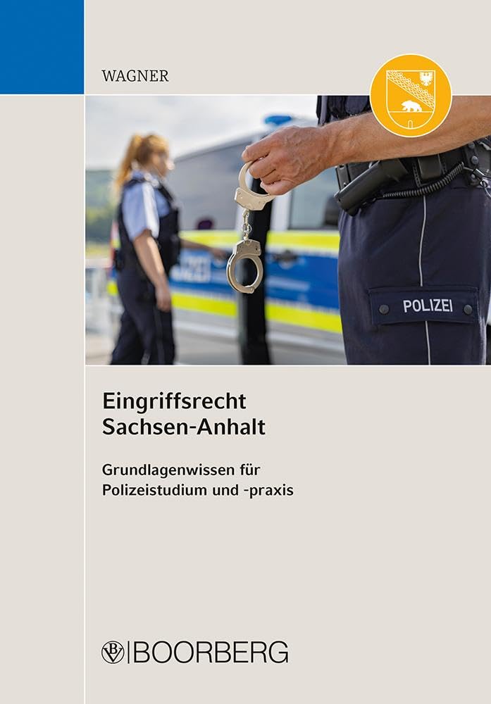 Eingriffsrecht Sachsen-Anhalt: Grundlagenwissen für Polizeistudium und -praxis Law