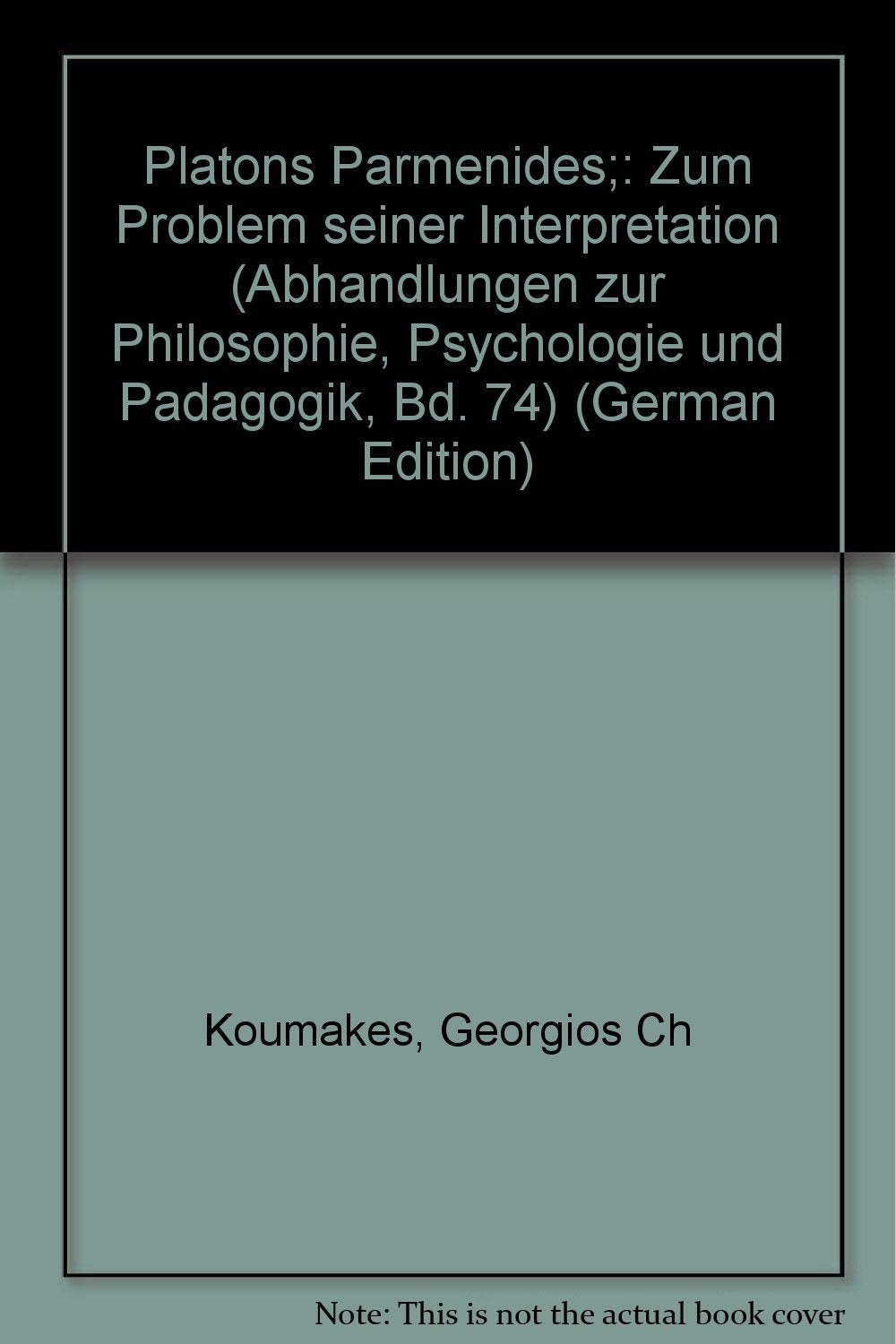 Platons Parmenides;: Zum Problem seiner Interpretation (Abhandlungen zur Philosophie, Psychologie und Padagogik, Bd. 74) book