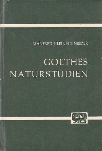 Goethes Naturstudien. Wissenschaftstheoretische und wissenschaftsgeschichtliche Untersuchungen Books