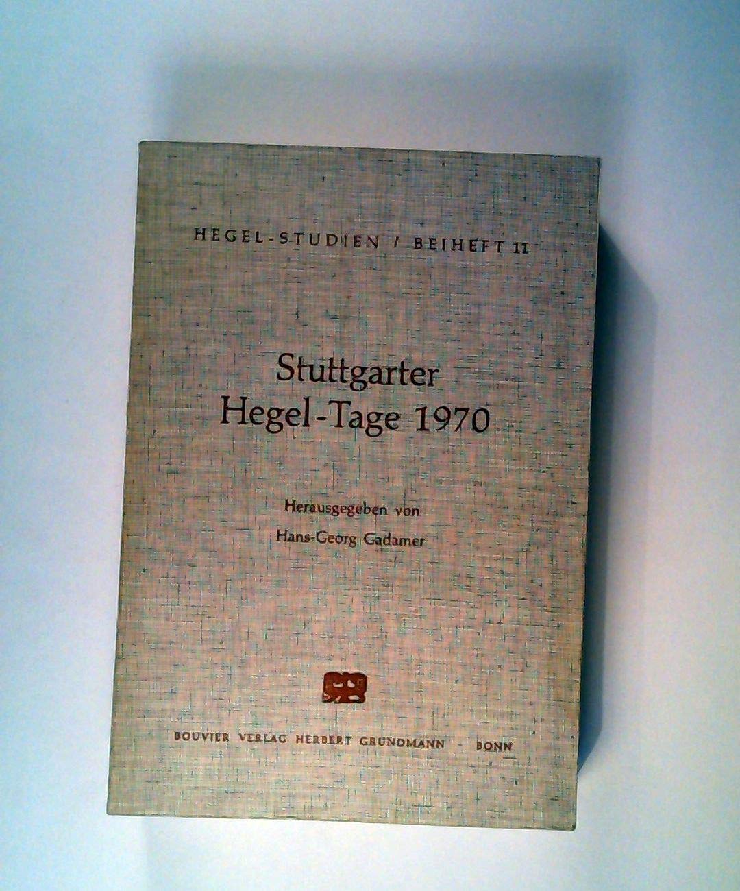 Stuttgarter Hegel-Tage 1970. Hegel 1770-1970. Gesellschaft, Wissenschaft, Philosophie. Vorträge und Kolloqien des Internationalen Hegel-Jubiläums-Kongresses Science Books