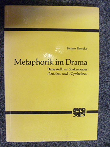 Metaphorik im Drama. Untersuchungen zu Shakespeares "Pericles und Cymbeline" Books