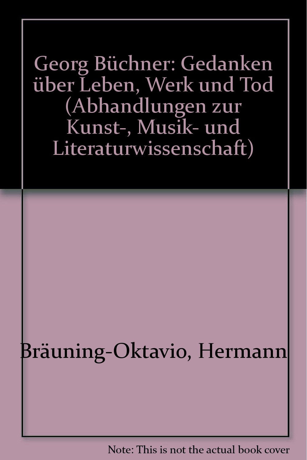 Georg Büchner: Gedanken über Leben, Werk und Tod (Abhandlungen zur Kunst-, Musik- und Literaturwissenschaft) book