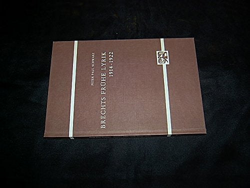 Brechts fruhe Lyrik 1914-1922: Nihilismus als Werkzusammenhang der fruhen Lyrik Brechts (Abhandlungen zur Kunst-, Musik- und Literaturwissenschaft) (German Edition) Books
