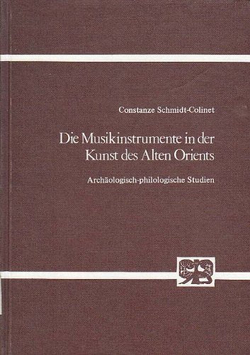 Die Musikinstrumente in der Kunst des Alten Orients. Archäologisch-philologische Studien. Arts & Music