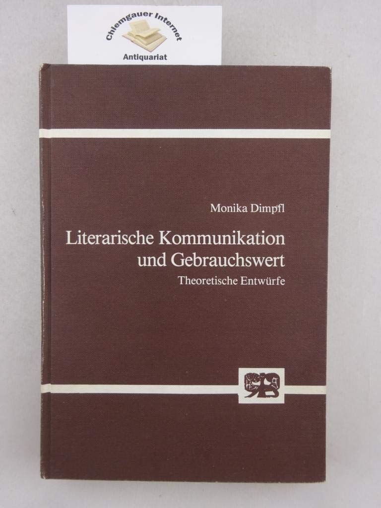 Literarische Kommunikation und Gebrauchswert. Theoretische Entwürfe, Books