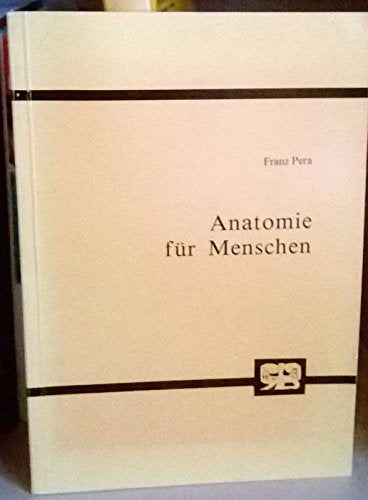 Anatomie für Menschen. Ein Assoziationshilfe- und Trostbuch für Liebhaber der Anatomie und solche, die es werden müssen Medicine