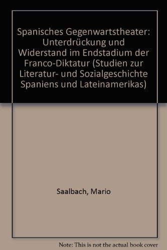 Spanisches Gegenwartstheater. Unterdrückung und Widerstand im Endstadium der Franco-Diktatur Film, Art & Culture
