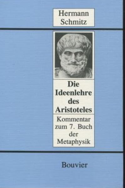 Die Ideenlehre des Aristoteles, 2 Bde. in 3 Tl.-Bdn., Bd.1/1, Aristoteles: Kommentar zum 7. Buch der Metaphysik Philosophy