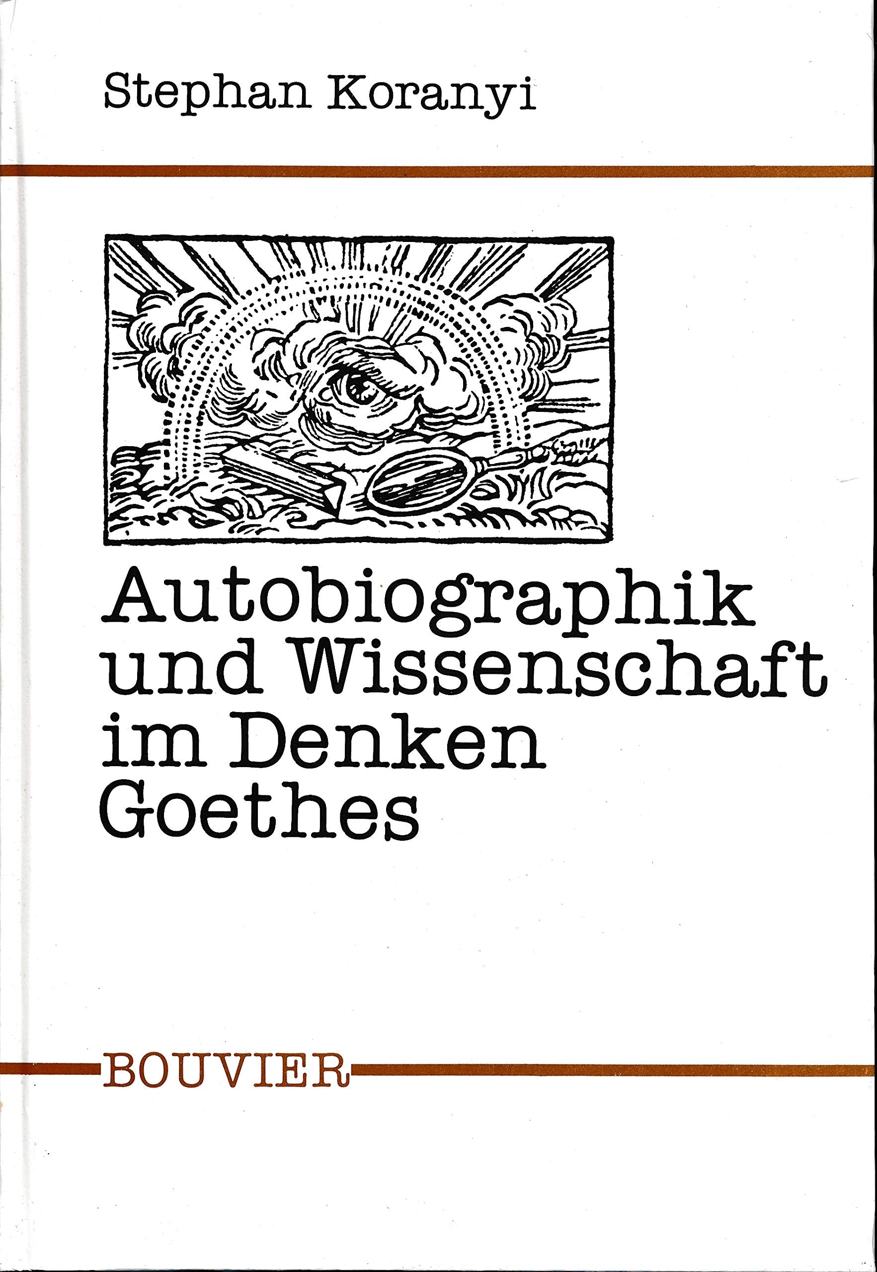 Autobiographik und Wissenschaft im Denken Goethes (Abhandlungen zur Kunst-, Musik- und Literaturwissenschaft) book