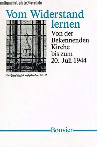 Vom Widerstand lernen. Von der Bekennenden Kirche bis zum 20. Juli 1944. Books