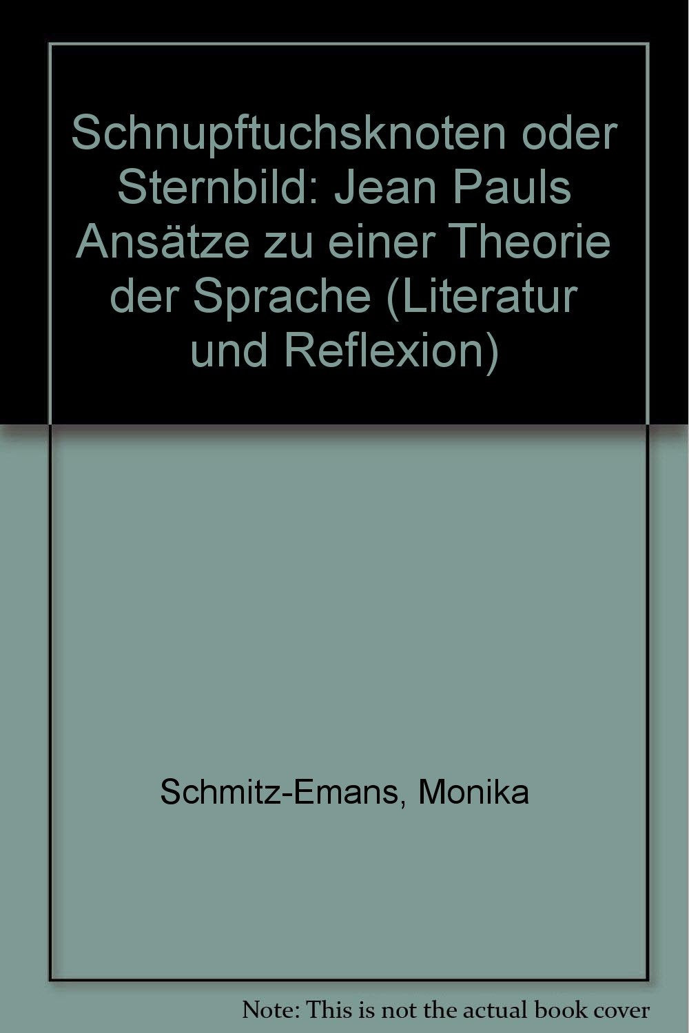 Schnupftuchsknoten oder Sternbild. Jean Pauls Ansätze zu einer Theorie der Sprache Books