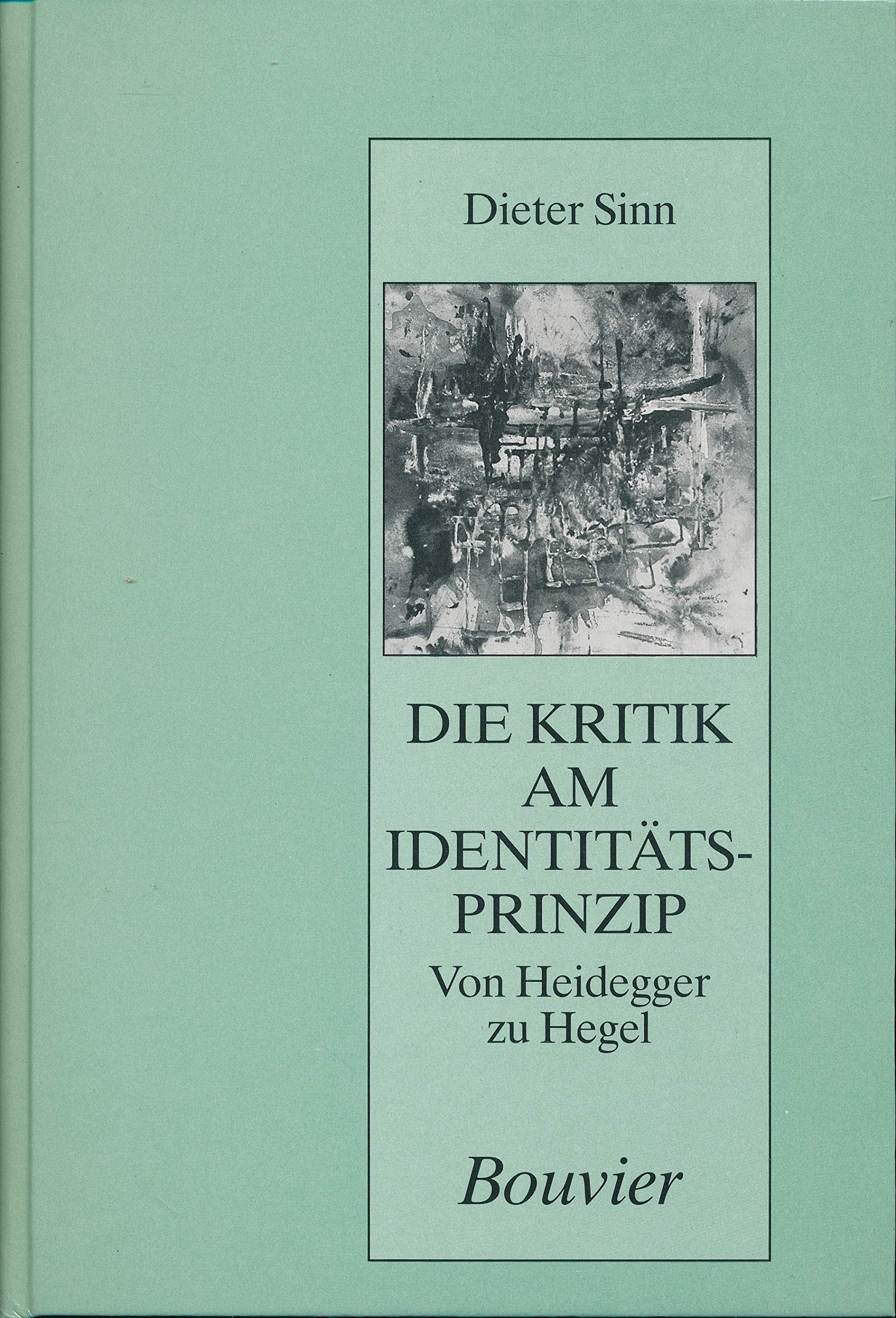 Die Kritik am Identitätsprinzip. Von Heidegger zu Hegel Science
