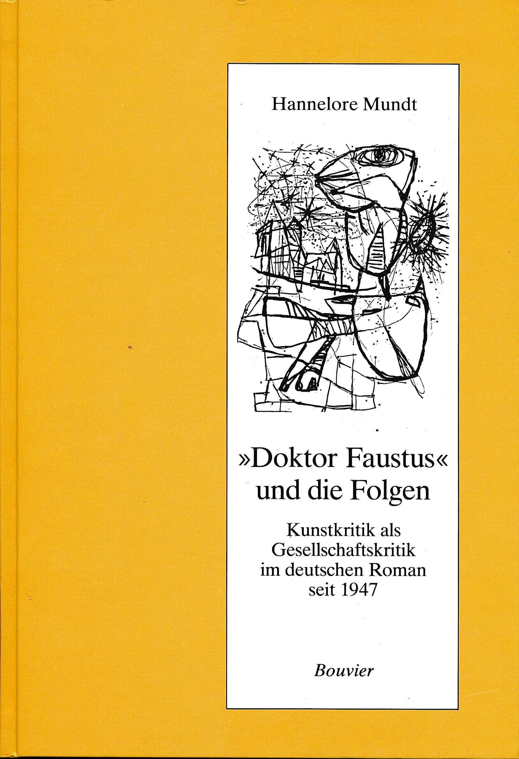 "Doktor Faustus" und die Folgen: Kunstkritik als Gesellschaftskritik im deutschen Roman seit 1947 (Abhandlungen zur Kunst-, Musik- und Literaturwissenschaft) book