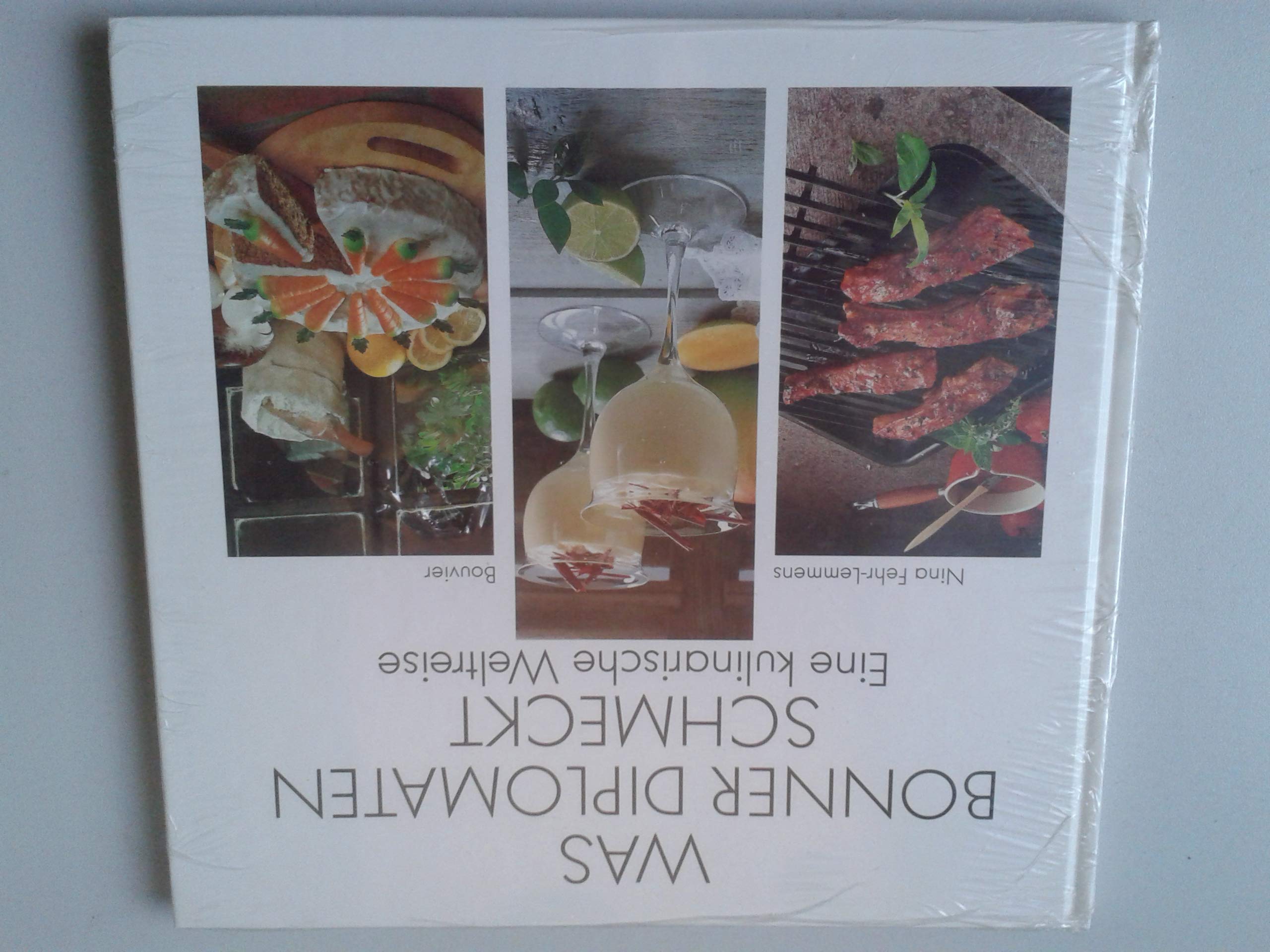 Was Bonner Diplomaten schmeckt. Eine kulinarische Weltreise Cooking & Enjoying
