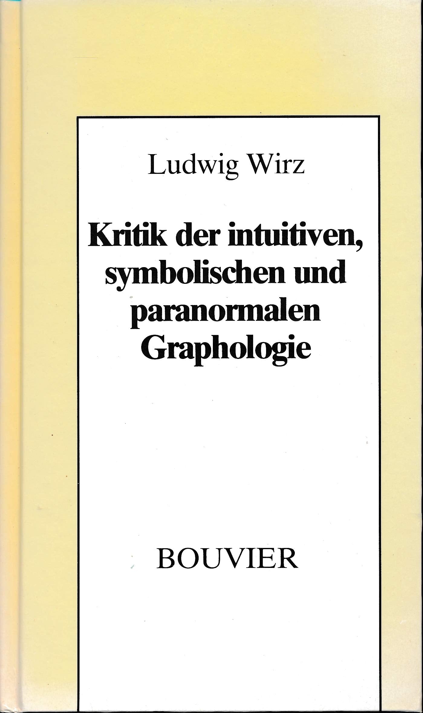 Kritik der intuitiven, symbolischen und paranormalen Graphologie Social Sciences