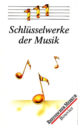 Hundertelf Schlüsselwerke der Musik. Von der Mehrstimmigkeit zum emanzipierten Geräusch Arts & Music
