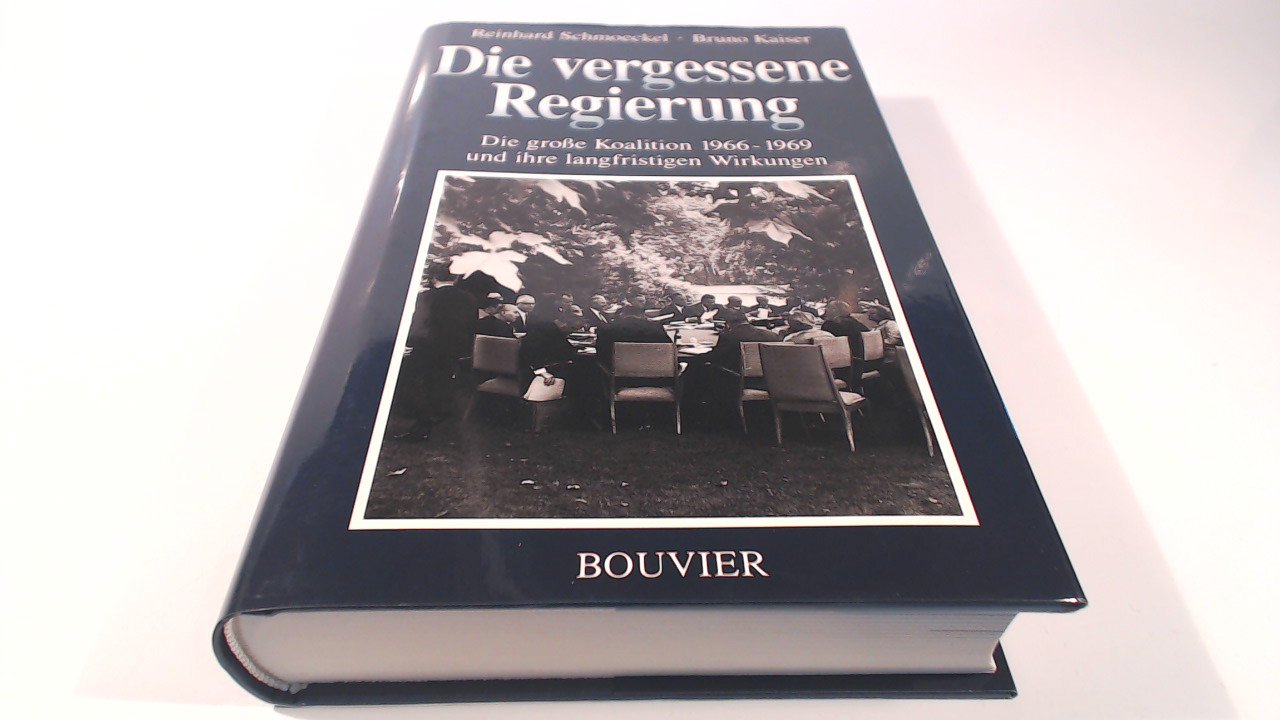 Die vergessene Regierung: Die grosse Koalition 1966-1969 und ihre langfristigen Wirkungen: Die große Koalition 1966-1969 und ihre langfristigen Wirkungen Politics & History