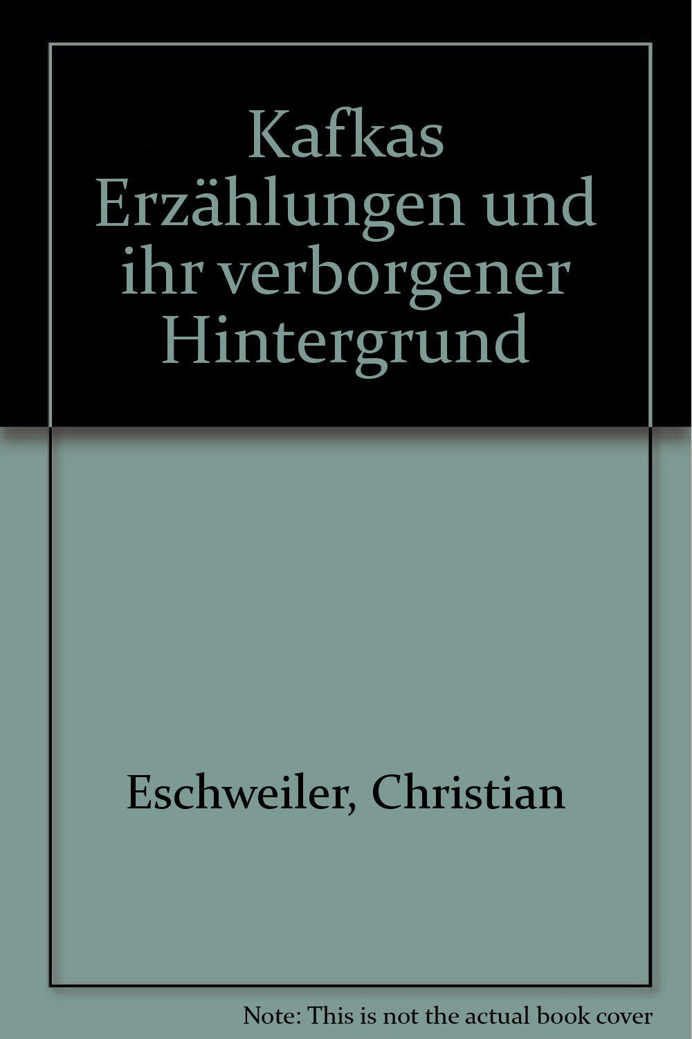 Kafkas Erzählungen und ihr verborgener Hintergrund Art & Literature
