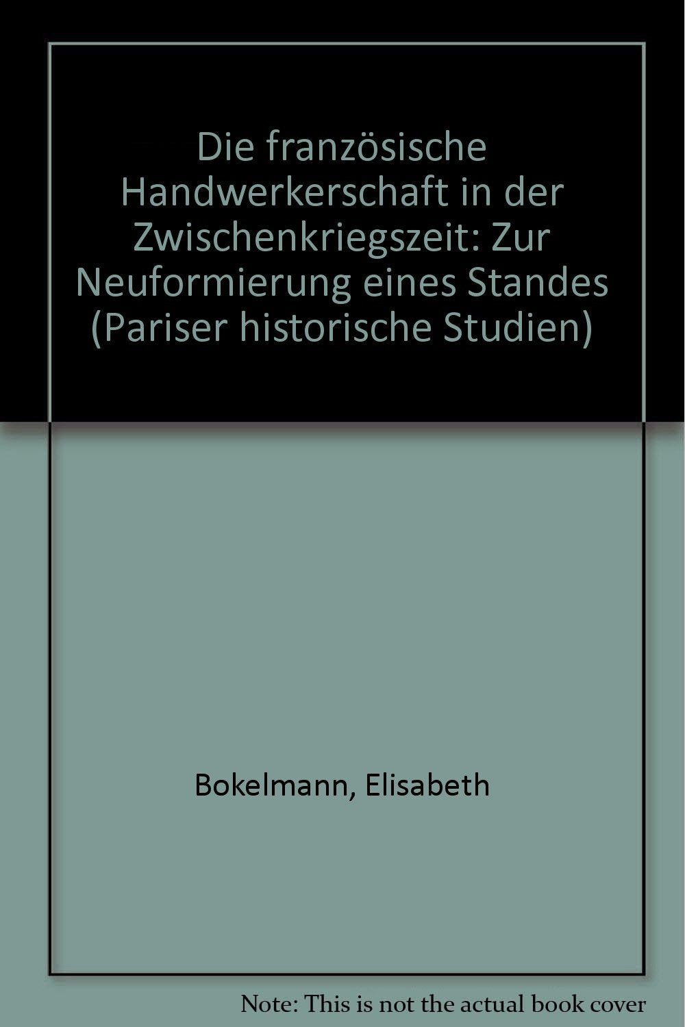 Die französische Handwerkerschaft in der Zwischenkriegszeit. Zur Neuformierung eines Standes Politics & History