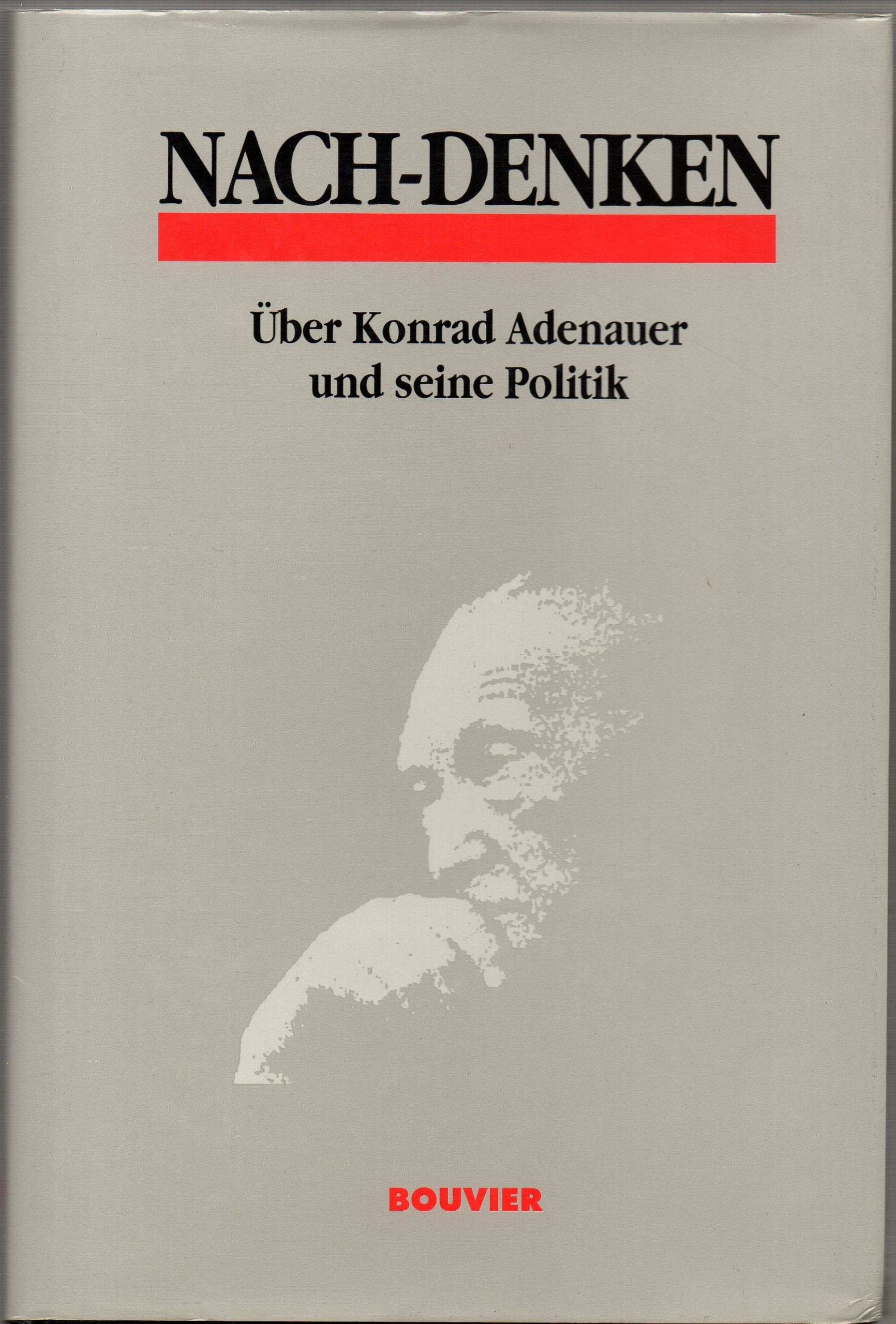 Nach-Denken: Über Konrad Adenauer und seine Politik Politics & Society
