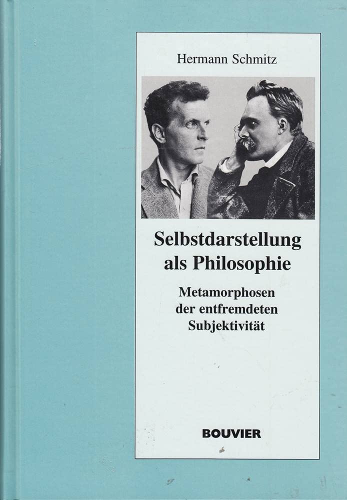 Selbstdarstellung als Philosophie: Metamorphosen der entfremdeten Subjektivität Philosophy