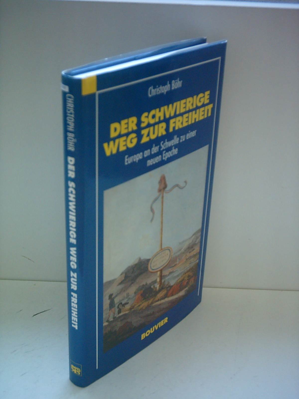 Der schwierige Weg zur Freiheit. Europa an der Schwelle zu einer neuen Epoche Books