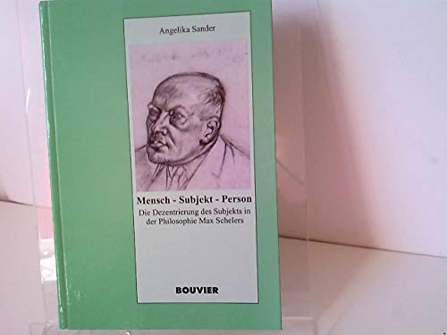 Die Dezentralisierung des Subjekts in der Philosophie Max Schelers: Die Dezentrierung des Subjekts in der Philosophie Max Schelers. Diss. Philosophy