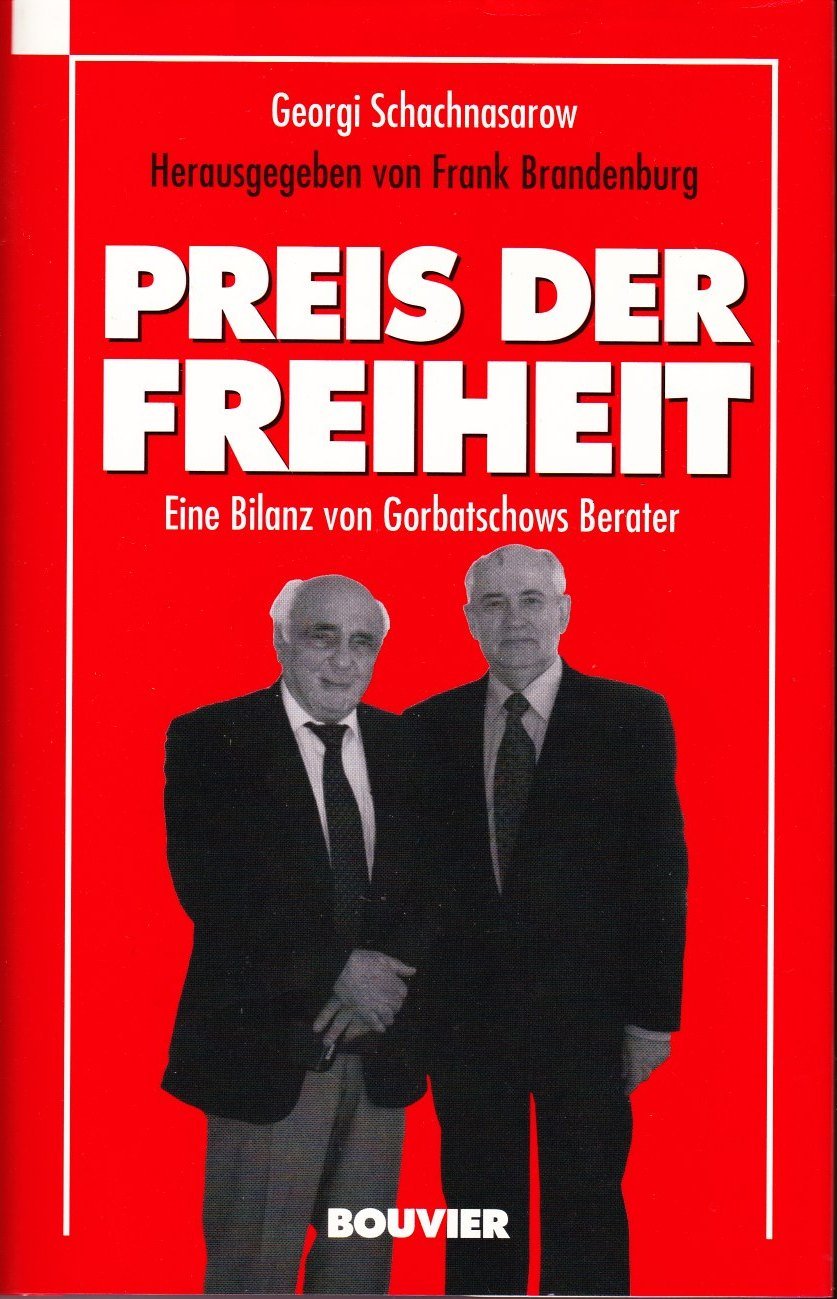 Preis der Freiheit: Eine Bilanz von Gorbatschows Berater: Eine Bilanz von Gorbatschows Berater. Hrsg. v. Frank Brandenburg Politics & Society
