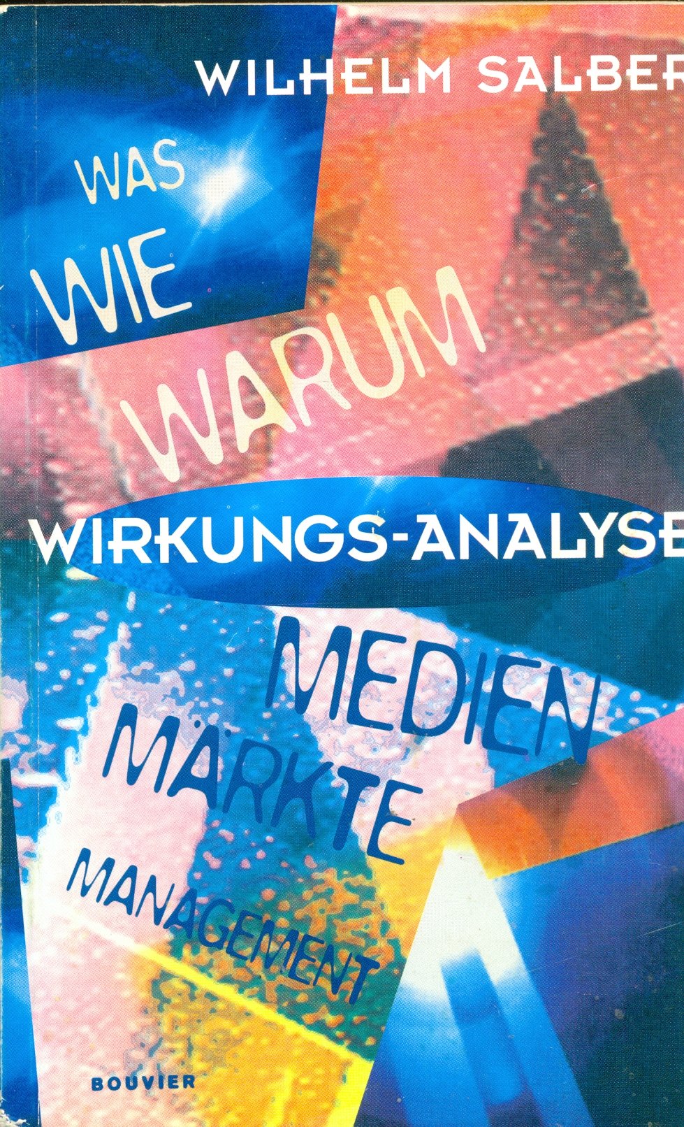 Was Wie Warum-Wirkungsanalyse: Medien - Märkte - Management Law