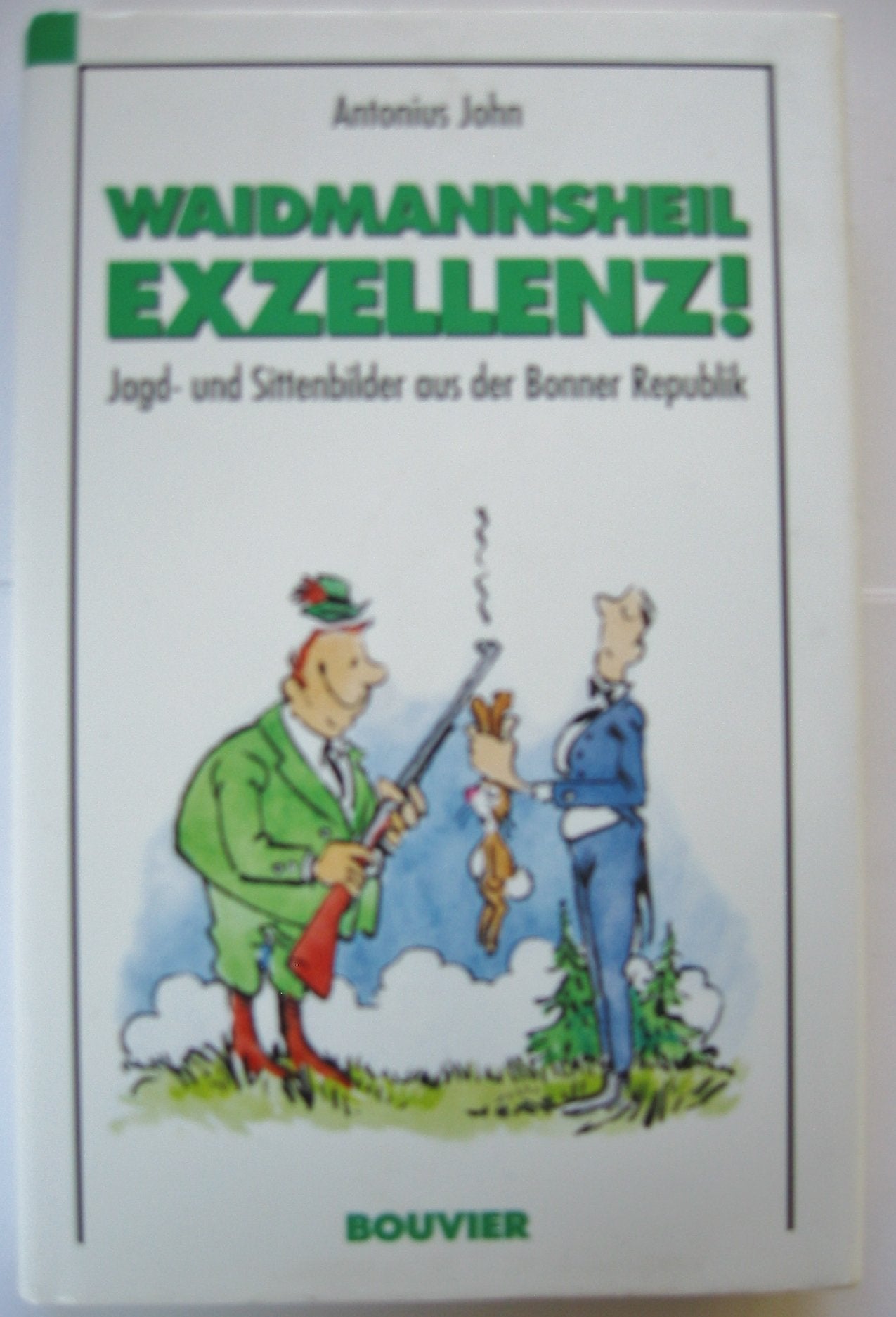 Waidmannsheil, Exzellenz! Politics & History