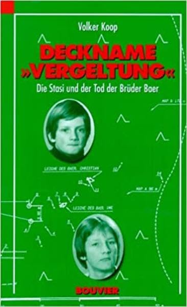 Deckname "Vergeltung": Die Stasi und der Tod der Brüder Baer German history