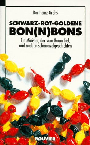 Schwarz-rot-goldene Bon(n)bons: Ein Minister, der vom Baum fiel und andere Schmunzelgeschichten Fiction Books