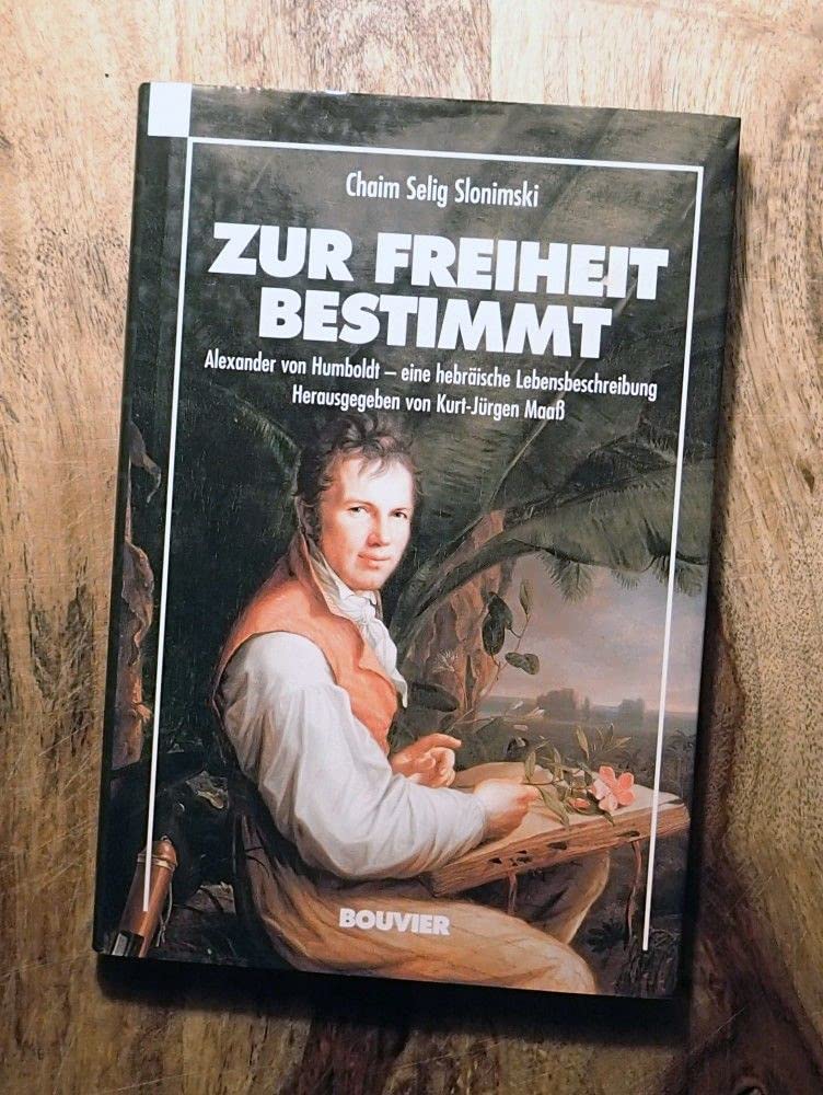 Zur Freiheit bestimmt: Alexander von Humboldt - eine hebräische Lebensbeschreibung von Chaim Selig Slonimski Science