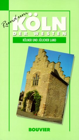 Rund um Köln, Bd.1, Der Westen Travel Guides