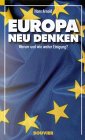 Europa neu denken: Warum und wie weiter Einigung? Politics & History