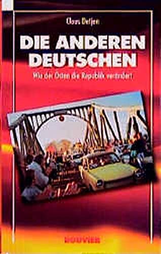 Die anderen Deutschen: Wie der Osten die Republik verändert Politics & History